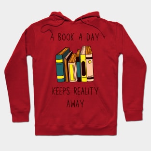 A Book A Day Keeps Reality Away 27 Hoodie